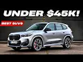 10 Best Luxury SUVs You Can Buy Under 45 000