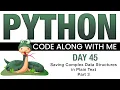 Python Code With Me - Day 45 Saving Complex Data Structures in Plain Text Part 3