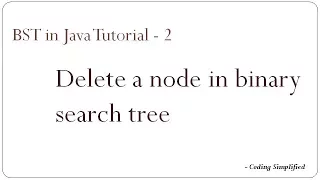 Binary Search Tree in Java - 2 Delete a node of binary search tree