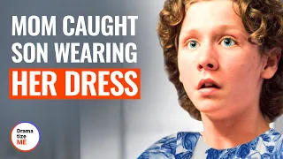 MOM CAUGHT SON WEARING A DRESS DramatizeMe
