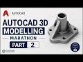 AutoCAD 3D Modelling Marathon Part 2 Complete 3D Modeling Tutorial