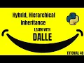 PYTHON Hybrid Hierarchical Inheritance TUTORIAL 40