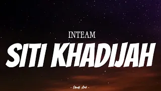 Download INTEAM - Siti Khadijah 2018 | ( Video Lirik ) MP3