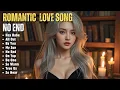 Download Lagu ROMANTIC LOVE SONG❤️|| NO END || NEW SONG PLAYLIST 2025