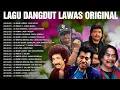 Lagu Lagu Dangdut Lawas Original 80an 90 an 👕Imam S Arifin, Meggy Z, Tommy J Pisa, Bintang Bintang MSC...