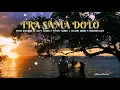 Download Lagu TRA SAMA DOLO - Riyon Bongkar ft Justy Aldrin x Toton Caribo \u0026 Jaczon Zeran x Innocentlams