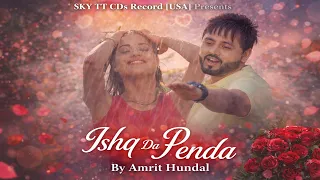ishq da penda full video amrit hundal sky tt cds record punjabi song 2017