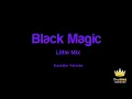 Little Mix - Black Magic (Karaoke Version)