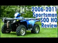 Why you should buy a 2006-2011 Polaris Sportsman 500 H O Polaris Sportsman Review