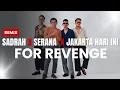 Lagu FOR REVENGE - SADRAH X SERANA X JAKARTA HARI INI | REMIX