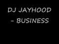 Lagu DJ JAYHOOD BUSINESS