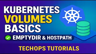 21 Kubernetes Volumes Basics EmptyDir HostPath Explained