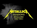 Download Lagu Metallica: Shadows Follow (Official Lyric Video)