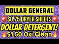 1 00 DETERGENT 0 75 DRYER SHEETS RUN TO DOLLAR GENERAL 1 50 OXI CLEAN STAIN REMOVER STOCK UP