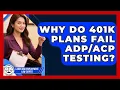 Why Do 401k Plans Fail Testing - Labor and Employment Law Expert