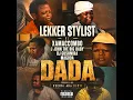 Dada (feat. XamaCcombo Wa Mhana Vafana, J JOHN THE BIG BABY, Dj Gushmira, MAGODA & VEEKAT AKUOLOVI)
