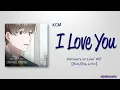 KCM - I Love You (이제 우리 사랑해요) [Webtoon 'Discovery of Love' OST]  [Color_Coded_Rom|Eng Lyrics]