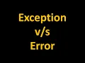 Difference between Exception and Error in java