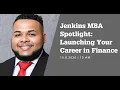 Jenkins MBA Spotlight Series Launching Your Career in Finance