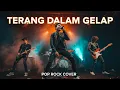UNGU - Terang Dalam Gelap | Pop Rock Cover 🎸🔥 Powerful Fresh Version