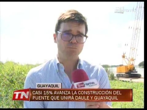 Casi 15% avanza la construcción del puente que unirá Daule y Guayaquil