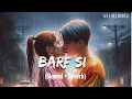Download Lagu Barf Si (Slowed + Reverb) Nirdosh | Ashmit Patel \u0026 Maheck Chahal | Armaan Malik | Harry Anand