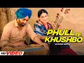 Lagu Phull Te Khushbo (HD video) | Satinder Sartaaj | Neeru Bajwa | New Punjabi Songs 2024 | Punjabi Song