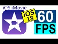 How to export iMovie footage at 60fps iOS18 - iMovie 60fps