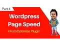 How to improve Wordpress Page Speed using Autoptimize Plugin Page Speed Part 4