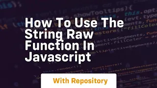 How to use the string raw function in javascript