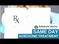 Same Day Suboxone Treatment Online - Suboxonedoctor com