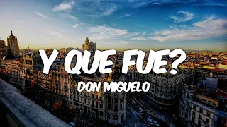 Don Miguelo Y Que Fue Lyrics  Don Miguelo Y Que Fue Lyrics