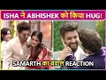 Download Lagu Isha Malviya \u0026 Abhishek Kumar HUGS Each other, Samarth Jurel's Epic Reaction | Exes Loveable Reunion