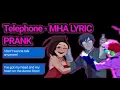 Telephone - MHA lyric prank (Tenya, Momo \u0026 Shoto are PARTYING???)