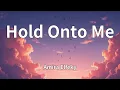 Amira Elfeky - Hold Onto Me (Lyrics)