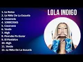 Lagu Lola Indigo 2025 MIX Top Hits - La Reina, La Niña De La Escuela, Caramelo, 1000COSAS