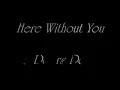 3 Doors Down - Here Without You (Lyrics)
