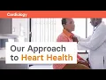Our Approach to Heart Health