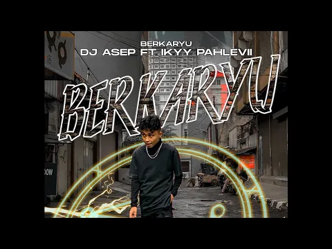 Download MP3 Asep ft Ikyy Pahlevii - BERKARYU ( Audio ) | NO COPYRIGHT