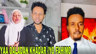 khadar iyo fahima yaa qaldan xaqiiq iyo xal part 1