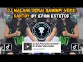 Download Lagu DJ SAJAK TASINTAK DARI LALOK || DJ MALANG DENAI BAMIMPI VERSI SANTUY BY EPAM ESTETOD VIRAL TIKTOK