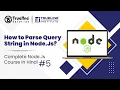 How to Parse Query String in Node Js Complete Node Js Course in Hindi