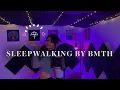 Download Lagu sleepwalking by bmth but it's chill