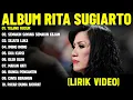 Lagu SEJUTA LUKA - RITA SUGIARTO FULL ALBUM TERBAIK (LIRIK VIDEO) TULANG RUSUK - DANGDUT LAWAS 2025