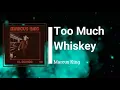 Marcus King - Too Much Whiskey (Lyrics)