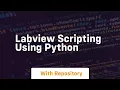 Labview scripting using python