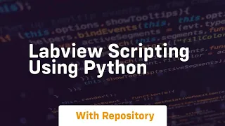 Labview scripting using python