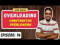 Overloading Constructor Overloading OOPS JAVA SERIES Episode 14