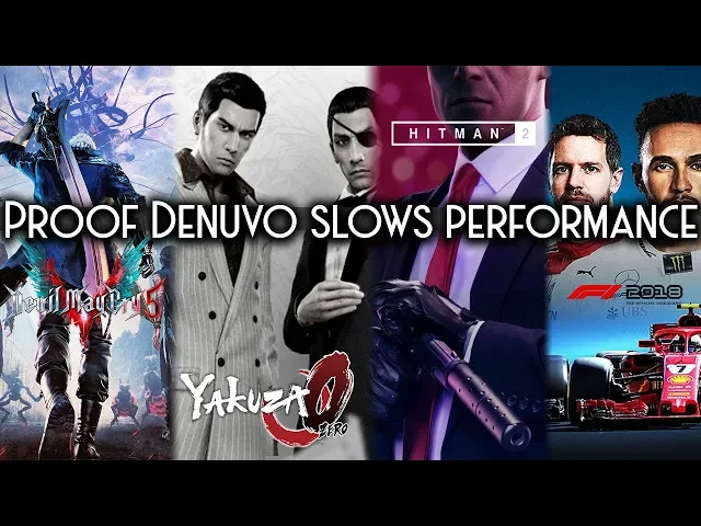 Proof games perform slower with Denuvo | Devil May Cry 5, Hitman 2, Yakuza 0, F1 2018