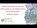BIOLOGY MIGRATION ALGORITHM FOR ELECTRICAL AND POWER SYSTEM APPLICATIONS USING MATLAB-PYTHON